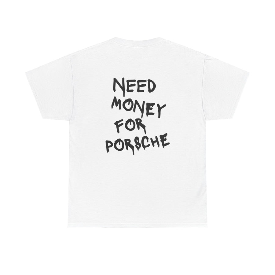 NEED MONEY FOR PORSCHE