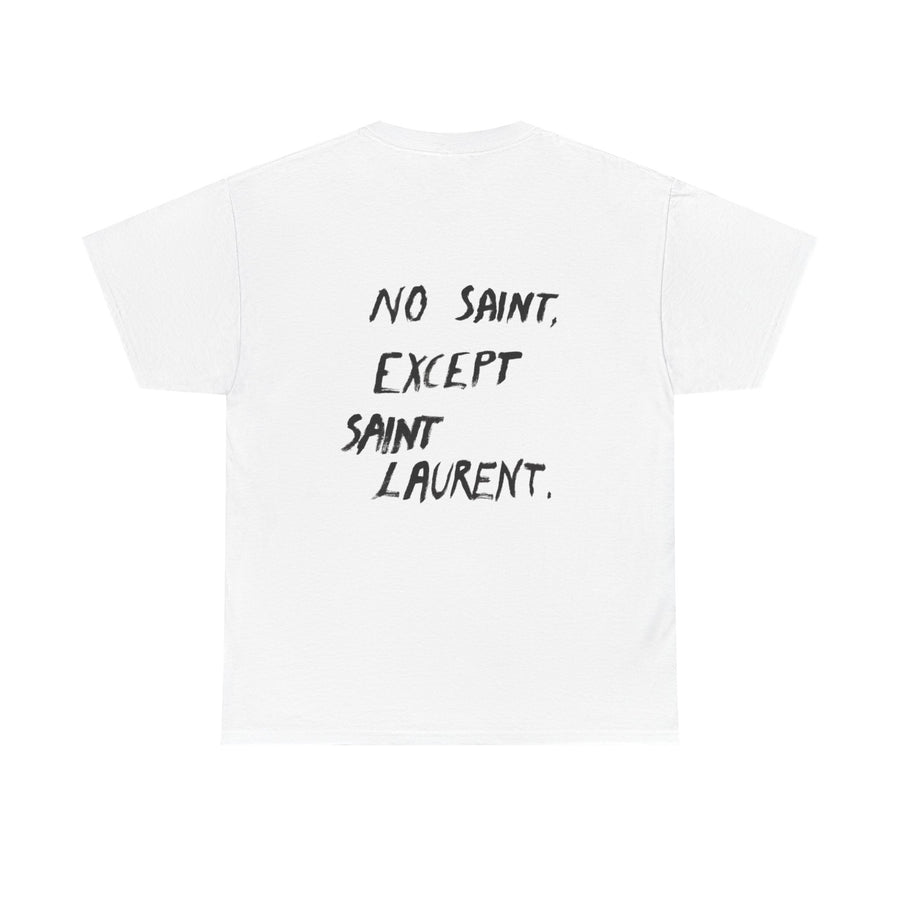 NO SAINT, EXCEPT SAINT LAURENT.