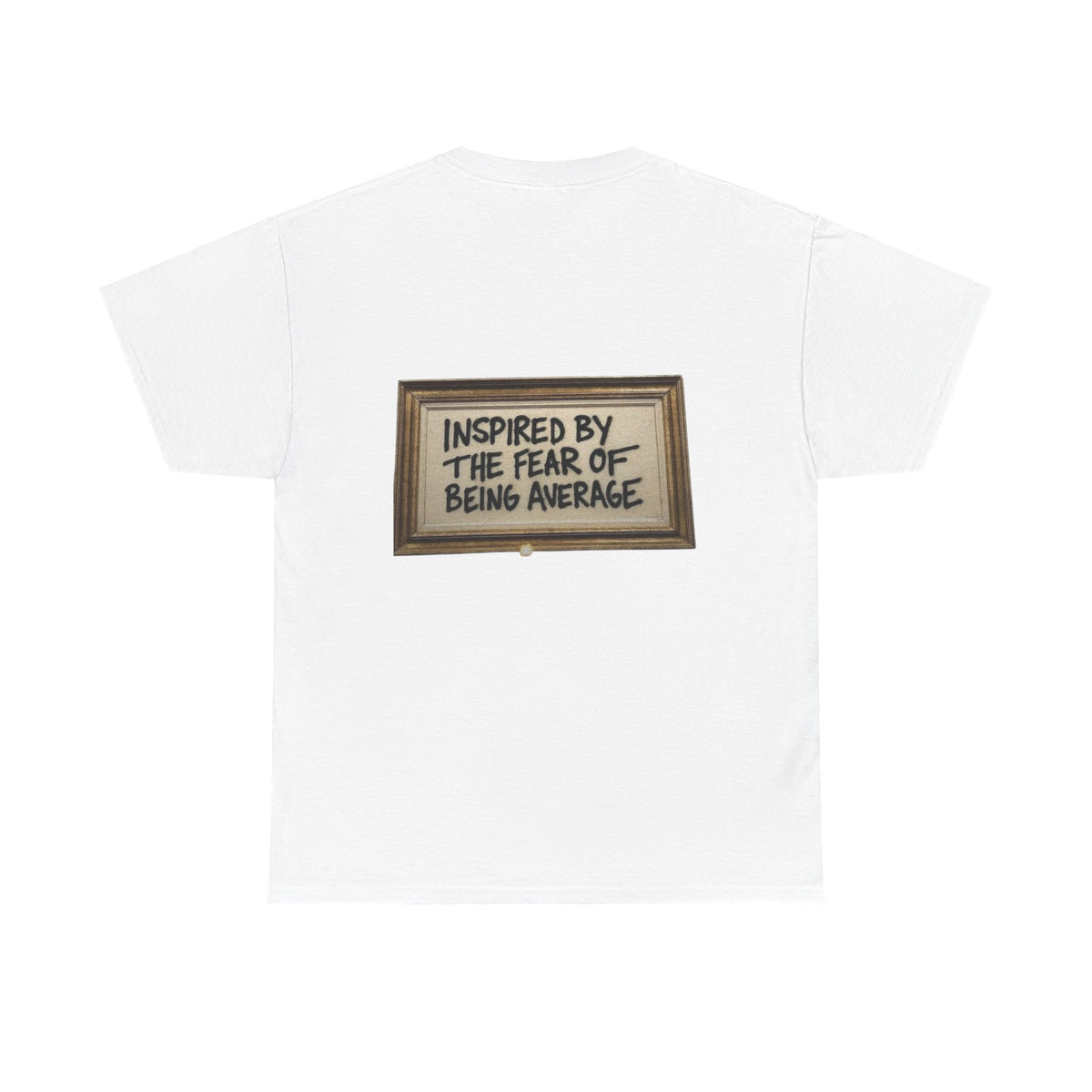 INSPIRED BY THE FEAR OF BEING AVERAGE