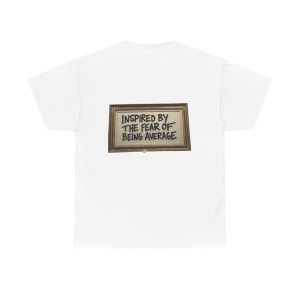 INSPIRED BY THE FEAR OF BEING AVERAGE