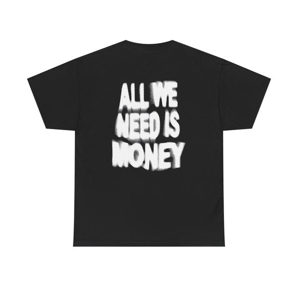 ALL WE NEED IS MONEY