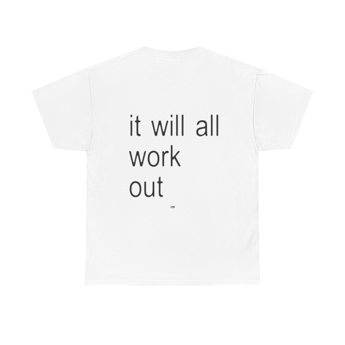 IT WILL ALL WORK OUT