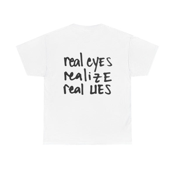 REAL EYES REALIZE REAL LIES