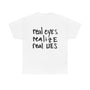 REAL EYES REALIZE REAL LIES